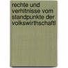 Rechte Und Verhltnisse Vom Standpunkte Der Volkswirthschaftl door Eugen Von B�Hm-Bawerk