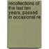 Recollections of the Last Ten Years, Passed in Occasional Re