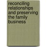 Reconciling Relationships and Preserving the Family Business by Ruth McClendon