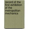 Record of the First Exhibition of the Metropolitan Mechanics by Metrop Mechanics' Inst Washington D.C.