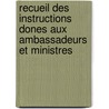 Recueil Des Instructions Dones Aux Ambassadeurs Et Ministres by indu France. Commiss