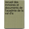 Recueil Des Mmoires Et Documents de L'Acadmie de La Val D'Is door Onbekend
