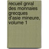 Recueil Gnral Des Monnaies Grecques D'Asie Mineure, Volume 1 door William Henry Waddington