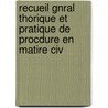 Recueil Gnral Thorique Et Pratique de Procdure En Matire Civ by Belgium)