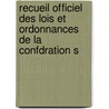 Recueil Officiel Des Lois Et Ordonnances de La Confdration S door Switzerland