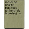 Recueil de L'Institut Botanique (Universit de Bruxelles)., V door Errera Institut Botani