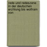 Rede Und Redeszene in Der Deutschen Erzhlung Bis Wolfram Von by Werner Schwartzkopff