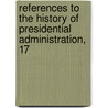 References to the History of Presidential Administration, 17 door William Eaton Foster