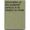 Reformation of the Sixteenth Century in Its Relation to Mode door Charles Beard