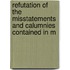 Refutation of the Misstatements and Calumnies Contained in M