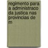 Regimento Para A Administraco Da Justica Nas Provincias De M