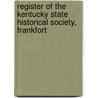 Register of the Kentucky State Historical Society, Frankfort door Society Kentucky State