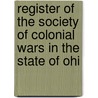 Register of the Society of Colonial Wars in the State of Ohi door Onbekend