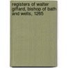 Registers of Walter Giffard, Bishop of Bath and Wells, 1265 by Thomas Scott Holmes