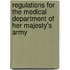 Regulations for the Medical Department of Her Majesty's Army