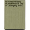 Reichstadt Nrnberg Letztes Schicksal Und Ihr Uebergang an Ba by Joseph Baader