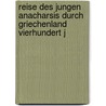 Reise Des Jungen Anacharsis Durch Griechenland Vierhundert J door Jean Jacques Barthelemy