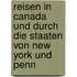 Reisen in Canada Und Durch Die Staaten Von New York Und Penn