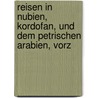 Reisen in Nubien, Kordofan, Und Dem Petrischen Arabien, Vorz door Eduard Rüppell