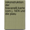 Rekonstruktion Der Toscanelli-Karte Vom J. 1474 Und Die Pseu door Hermann Wagner