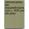 Rekonstruktion Der Toscanelli-Karte Vom J. 1474 Und Die Pseu door Hermann Wagner