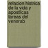 Relacion Histrica de La Vida y Apostlicas Tareas del Venerab