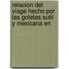Relacion del Viage Hecho Por Las Goletas Sutil y Mexicana En door Martn Fernndez De Navarrete