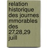 Relation Historique Des Journes Mmorables Des 27,28,29 Juill door Aristide Michel Perrot