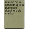 Relation de La Conduite Que La Duchesse Douairiere de Marlbo door Nathaniel Hooke