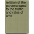 Relation of the Panama Canal to the Traffic and Rates of Ame
