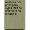 Relations Des Principaux Siges Faits Ou Soutenus En Europe P door Victor-Donatien Musset-Pathay