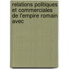 Relations Politiques Et Commerciales de L'Empire Romain Avec door Joseph Toussaint Reinaud