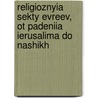 Religioznyia Sekty Evreev, Ot Padeniia Ierusalima Do Nashikh door Isaak Markus Jost