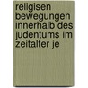 Religisen Bewegungen Innerhalb Des Judentums Im Zeitalter Je by Moriz Friedlnder