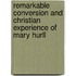 Remarkable Conversion and Christian Experience of Mary Hurll