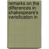 Remarks on the Differences in Shakespeare's Verisfication in door Charles Bathurst