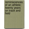 Reminiscences Of An Athlete; Twenty Years On Track And Field door Ellery Harding Clark