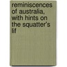 Reminiscences of Australia, with Hints On the Squatter's Lif door Christopher Pemberton Hodgson