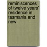 Reminiscences of Twelve Years' Residence in Tasmania and New door Thomas Atkins
