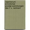Repertorium Smmtlicher Predigt-Sammlungen Des F. V. Reinhard door Johann Burkhard Stapf