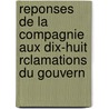 Reponses de La Compagnie Aux Dix-Huit Rclamations Du Gouvern door De Compagnie D'exp