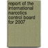 Report Of The International Narcotics Control Board For 2007