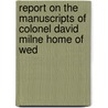 Report On the Manuscripts of Colonel David Milne Home of Wed door David Milne Home