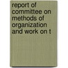 Report of Committee on Methods of Organization and Work on t by Association American Histor