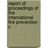 Report of Proceedings of the International Fire Prevention C door Ira Harvey Woolson