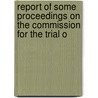 Report of Some Proceedings on the Commission for the Trial o door Sir Michael Foster
