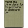 Report of a General Plan for the Promotion of Public and Per door Commission Massachusetts.