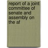 Report of a Joint Committee of Senate and Assembly on the Af by James Archibald Frear