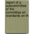 Report of a Subcommittee of the Committee on Standards on th