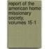 Report of the American Home Missionary Society, Volumes 15-1